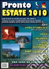 Pronto estate 2010. Guida informativa turistico-culturale per i comuni di Zambrone, Parghelia, Tropea, Drapia, Ricadi, Spilinga, Joppolo. Ediz. italiana e tedesca libro