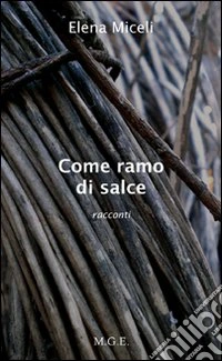 Come ramo di salce