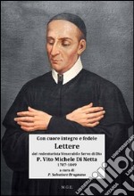 Con cuore integro e fedele. Lettere del Venerabile Servo di Dio p. Vito Michele Di Netta missionario redentorista «l'Apostolo delle Calabrie» (1787-1849)