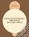 Cellule staminali: dalla biologia alle terapie cellulari libro