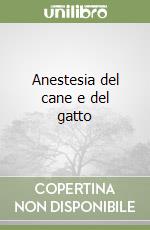 Anestesia del cane e del gatto