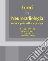 Errori in neuroradiologia normale (o quasi) scambiato per patologico libro