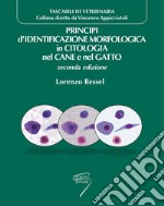 Principi di identificazione morfologica in citologia nel cane e nel gatto. Con Contenuto digitale per download e accesso on line libro