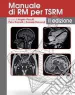 Manuale di RM per TSRM. Ediz. a spirale libro