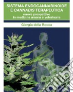 Sistema endocannabinoide e cannabis terapeutica. Nuove prospettive in medicina umana e veterinaria