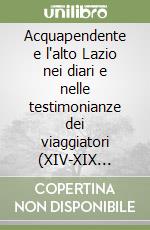 Acquapendente e l'alto Lazio nei diari e nelle testimonianze dei viaggiatori (XIV-XIX secolo)