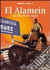 El Alamein. La fine di un sogno libro