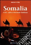 Somalia A.O.I. Africa Orientale Italiana libro