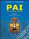 PAI Polizia Africa Italiana 1936-1945. Storia, uomini, gesta libro