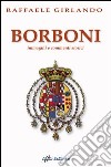 Borboni. Immagini e commenti storici libro