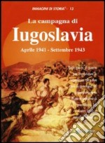 La campagna di Iugoslavia aprile 1941-settembre 1943