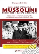 Gran Sasso d'Italia. 1943 Mussolini prigioniero a Campo Imperatore