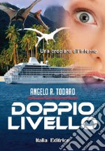 Doppio lievllo. Una crociera all'inferno libro