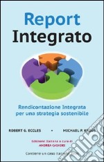 Report integrato. Rendicontazione integrata per una strategia sostenibile