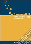 Frammenti di counselling. Raccolta 2005 (1) libro