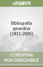 Bibliografia gerardina (1811-2005)