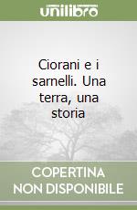 Ciorani e i sarnelli. Una terra, una storia libro