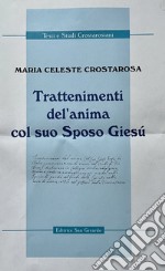 Trattenimenti del'anima col suo Sposo Giesù libro