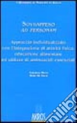 Sovrappeso ad personam. Approccio individualizzato con l'integrazione di attività fisica, educazione alimentare ed utilizzo di aminoacidi essenziali libro