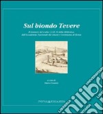 Sul biondo Tevere. Il restauro del codice 34 K 16 della Biblioteca dell'Accademia Nazionale dei Lincei e Corsiniana di Roma. Con Modo di far navigare il fiume ...