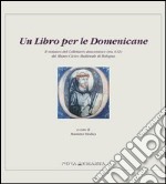 Un libro per le domenicane. Il restauro del collettario duecentesco (ms. 612) del Museo civico medievale di Bologna libro