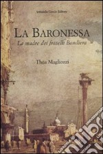 La baronessa. La madre dei fratelli Bandiera