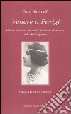 Venere a Parigi. Donne donnine donnette donnone donnacce della Belle époque libro