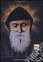 San Charbel. Il santo guaritore. Con DVD libro