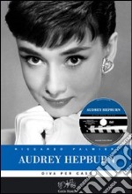 Audrey Hepburn. Diva per caso. Ediz. illustrata. Con DVD