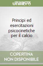 Principi ed esercitazioni psicocinetiche per il calcio