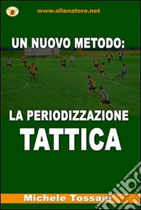 Un nuovo metodo. La periodizzazione tattica libro