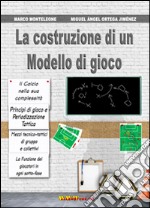 La costruzione di un modello di gioco