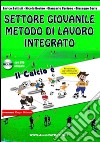 Settore giovanile metodo di lavoro integrato. Nuovo metodo di allenamento integrato nel settore giovanile. Con DVD libro