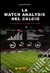 La match analysis nel calcio. Principi teorici e risvolti operativi libro