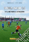 Scuola calcio 3.0. #Il metodo a stazioni libro