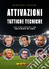 Attivazioni tattiche tecniche. L'analisi dei warm up di Ancelotti, Emery, Guardiola, Heynckes, Sarri, Simeone libro