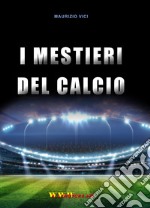 I mestieri del calcio libro