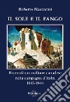 Il sole e il fango. Il contributo militare canadese nella campagna d'Italia (1943-1944) libro di Maccarini Roberto