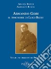 Armando Gori. Il timoniere di Luigi Rizzo libro