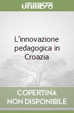 L'innovazione pedagogica in Croazia libro