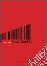 Food cost. Calcolare in cucina libro