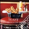 Toast dalla Francia con amore! Ediz. illustrata libro di Conticini Philippe