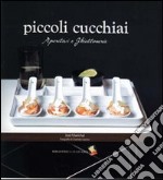 Piccoli cucchiai. Ediz. a colori libro