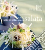 Tutta un'altra insalata. Ediz. a colori libro