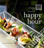 Happy hour. Ediz. a colori libro