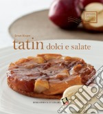 Tatin dolci e salate. Ediz. a colori libro