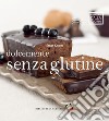 Dolcemente senza glutine libro