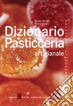 Dizionario di pasticceria artigianale libro