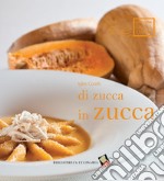 Di zucca in zucca. Ediz. a colori libro