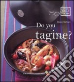 Do you tagine? Ediz. a colori libro